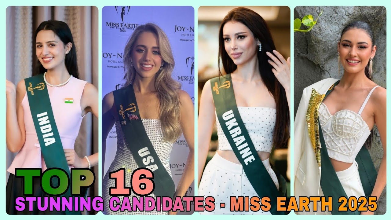 MISS EARTH 2025 TOP 16 | STUNNING CANDIDATES