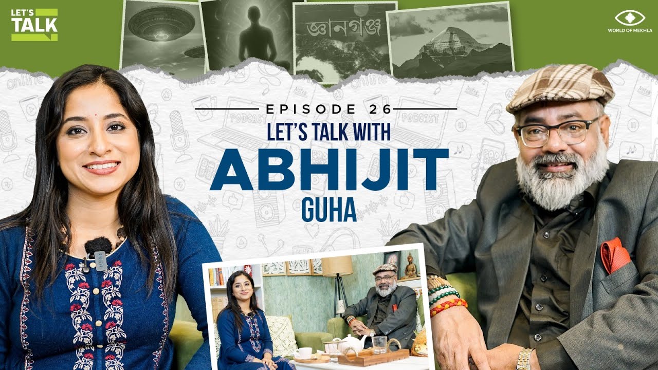 LET’S TALK with Mekhla | Ft. Abhijit Guha | Ep-26 | জ্ঞানগঞ্জ , বিজ্ঞান ও আধ‍্যাত্মিকতা , ভারতবর্ষ