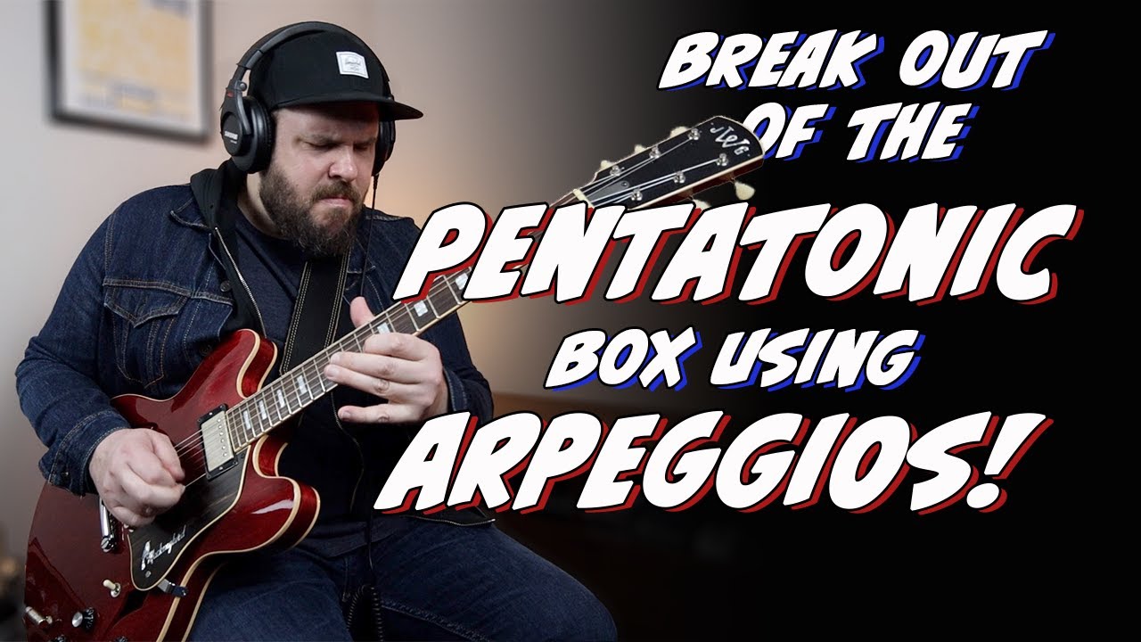 Break Out Of The Pentatonic Rut - 4 Ways To Use Arpeggios In The Blues