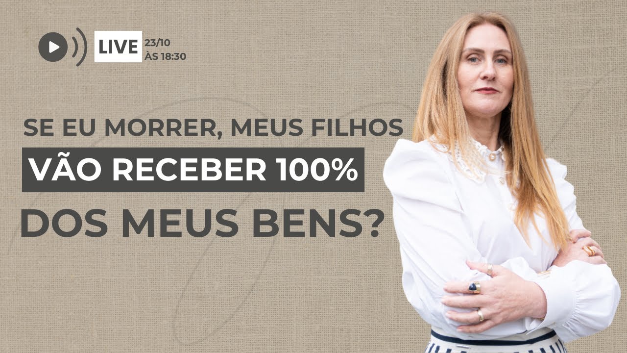 ➡️ Se eu morrer, meus filhos vão receber 100% dos meus bens?