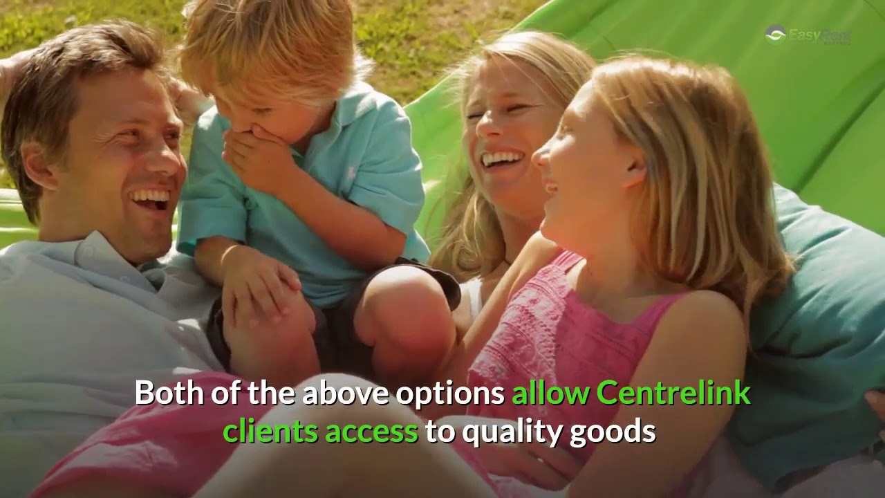 Rent Goods On Centrelink Payments Made Simple Via Easy Rent Options Application
