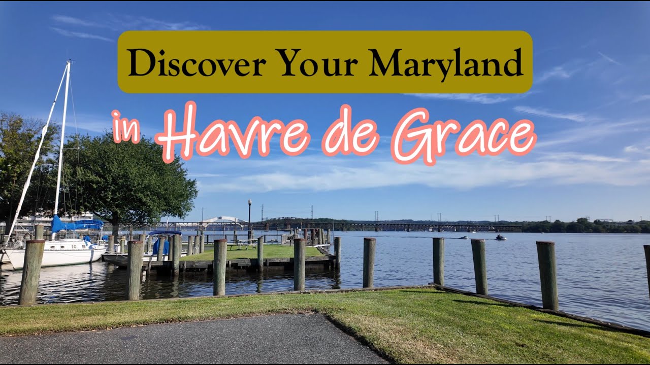 Havre de Grace, Maryland | Scenic Driving Tour | where the Susquehanna meets the Chesapeake