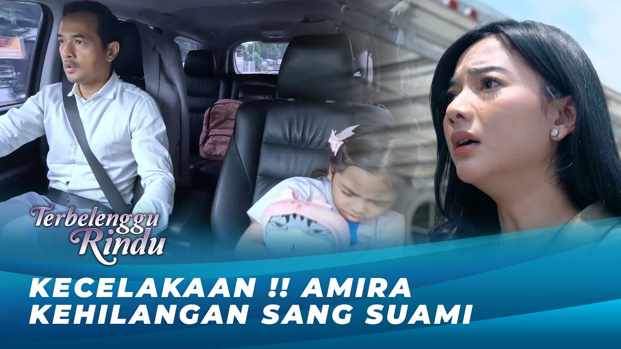 AMIRA OTW JADI JAND4 ? ADITYA KECELAKAAN MOBIL | TERBELENGGU RINDU EPS 01