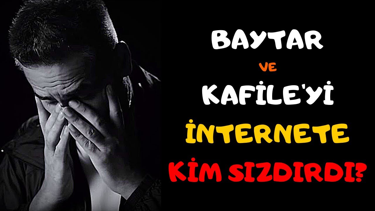 Baytar ve Kafile'yi İnternete Kim Sızdırdı? | ZET - MİRAC  - SİTEM DEPRESİF - KODES KAHRA - SORGU