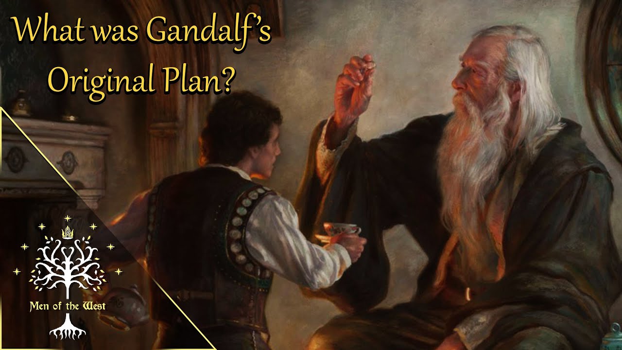 What Was Gandalf's Original Plan in the Lord of the Rings? Middle-earth Explained