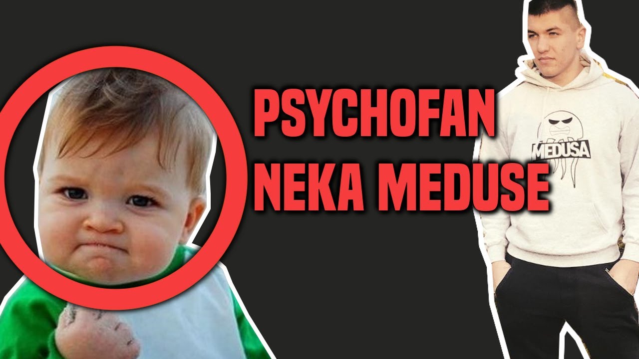 PSYCHOFAN NĘKA MEDUSE!