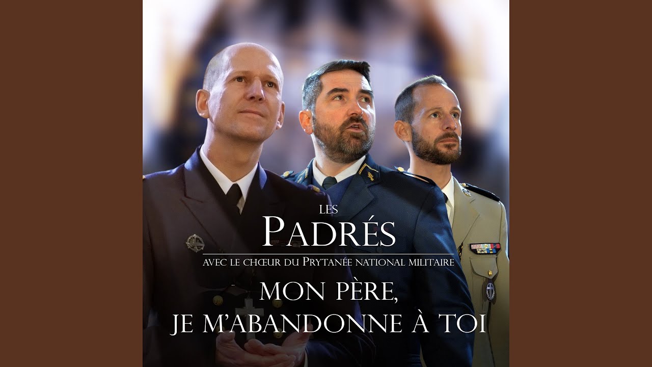 Mon Père, je m'abandonne à toi (feat. Chœur du Prytanée National Militaire)