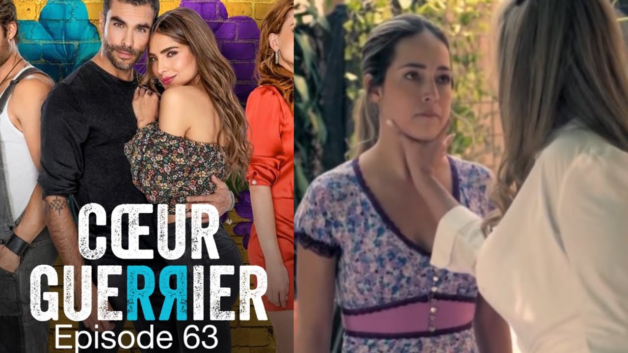 Coeur Guerrier Episode 63 En Français
