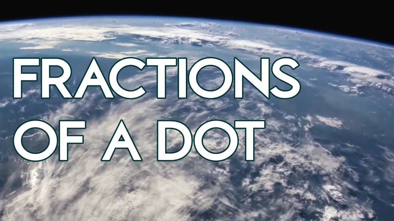 Fractions of a Dot