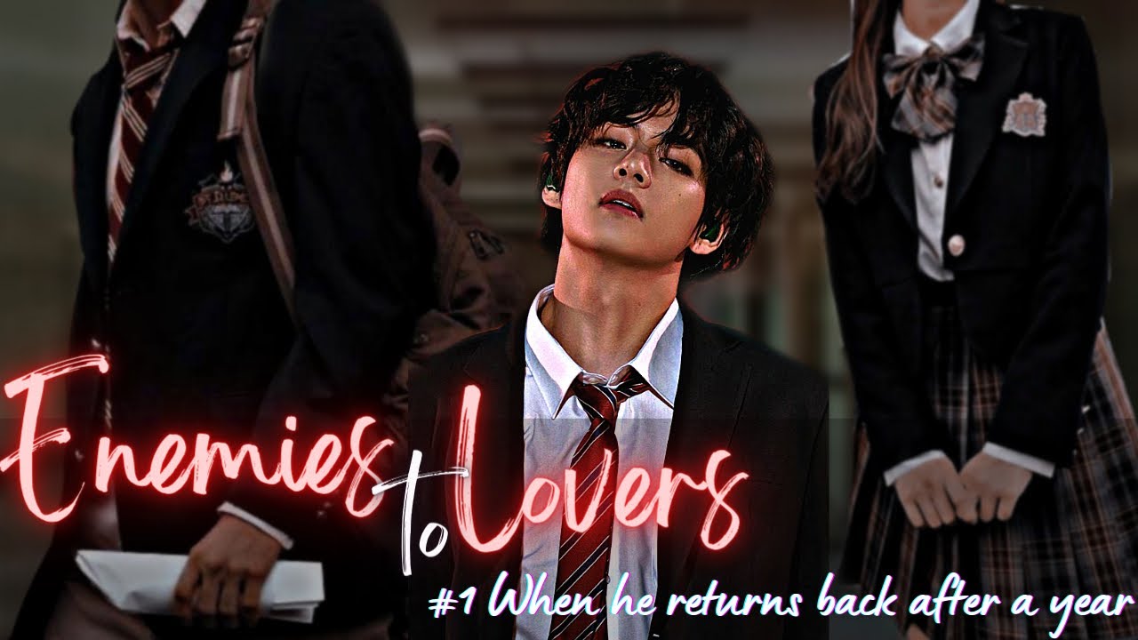 Enemies to Lovers || Taehyung ff || Episode 1 ~High School Edition~