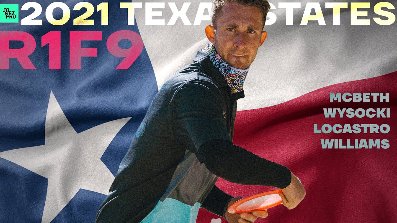 2021 Texas State Disc Golf Championship | R1F9 LEAD | McBeth, Wysocki, Locastro, Williams | Jomez