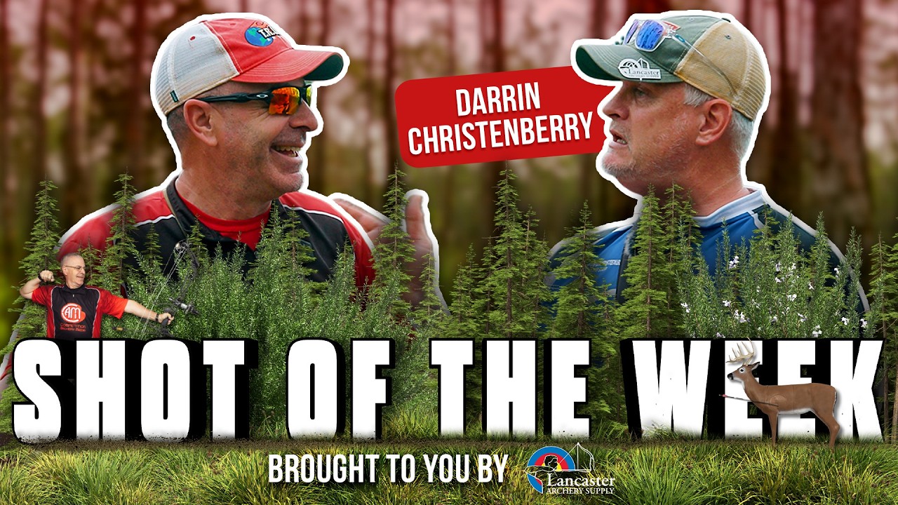 SHOT OF THE WEEK with Darrin Christenberry | Brought to you by Lancaster Archery