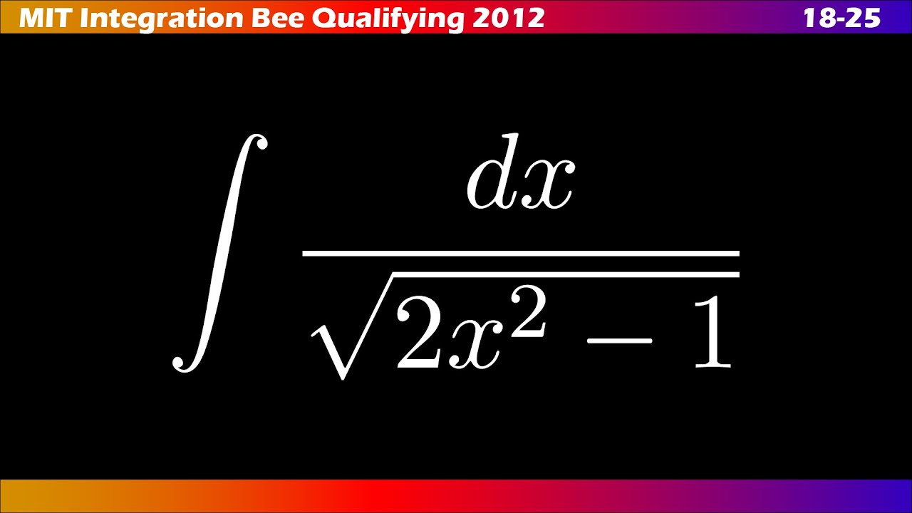 18–25 |📚 ∫ MIT Integration Bee 2012 | Ejercicios Clasificatorios