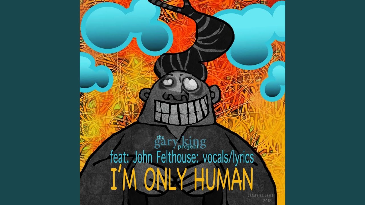 I'm Only Human (feat. John Felthouse)