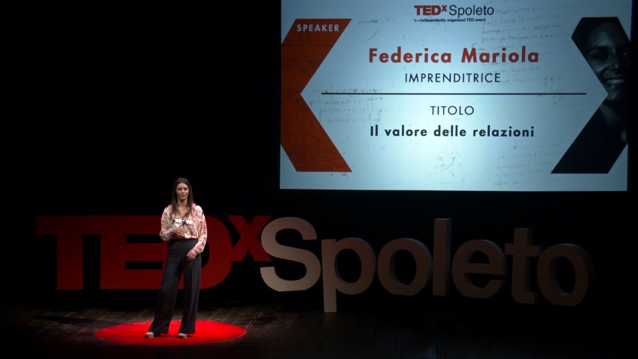 Il valore delle relazioni | Federica Mariola | TEDxSpoleto