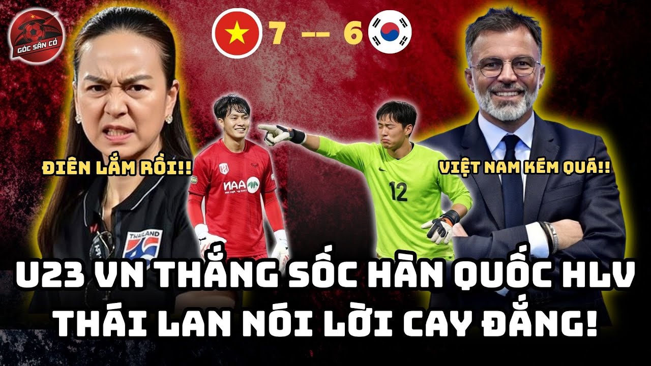 😱Thắng nghẹt thở Hàn Quốc,U23VN nhận 'gáo nước lạnh' từ HLVThái Lan và phản ứng bất ngờ củaMadamPang