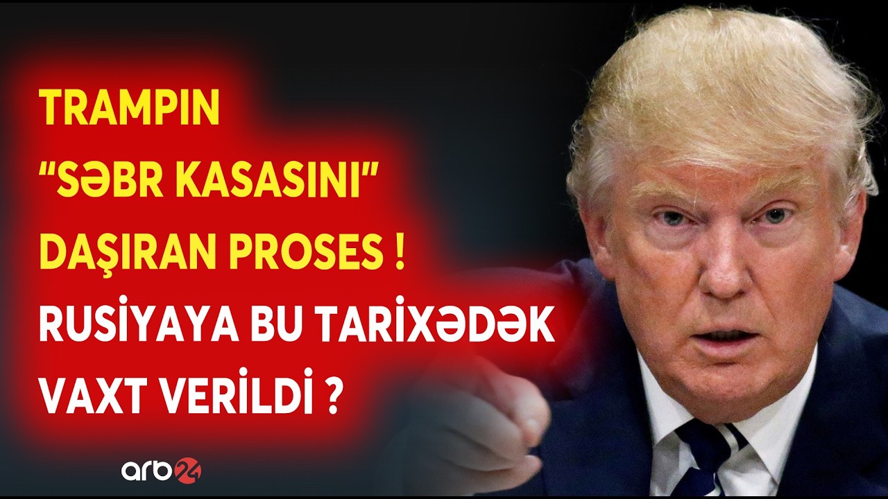 ABŞ-dən Rusiyaya SON ŞANS: Tramp Moskvaya BU TARİXƏDƏK VAXT VERDİ - Müharibədə ən kritik mərhələ