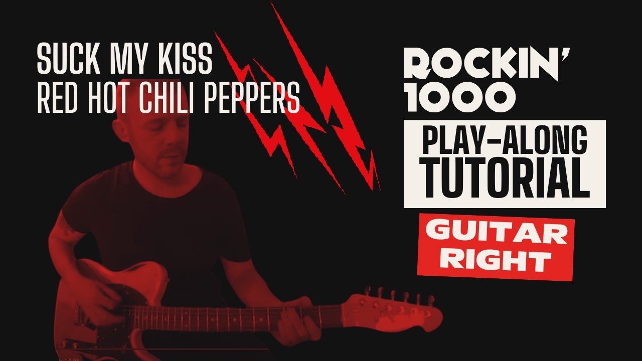 Guitar Right Tutorial – Suck My Kiss (Red Hot Chili Peppers) | Rockin’1000 Play-Along