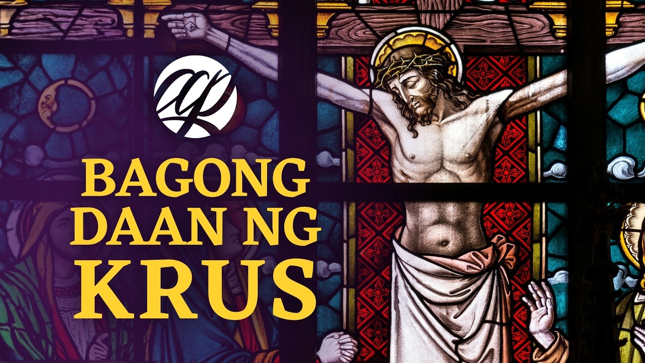 Ang Bagong Daan ng Krus • Tagalog Stations of the Cross