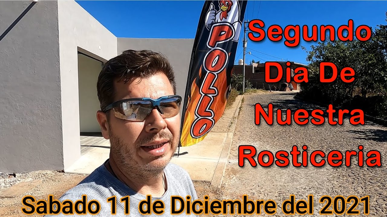 🐔 Segundo Dia de Nuestra Rosticeria, 🐔 Tips para poner tu propia rosticeria   [V-blog230]