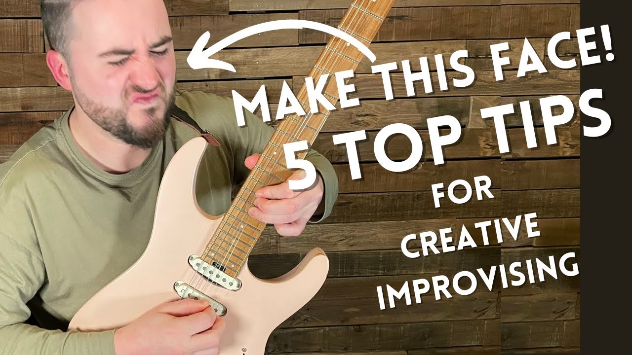 Learn To Improvise - Best Improvising Advice!