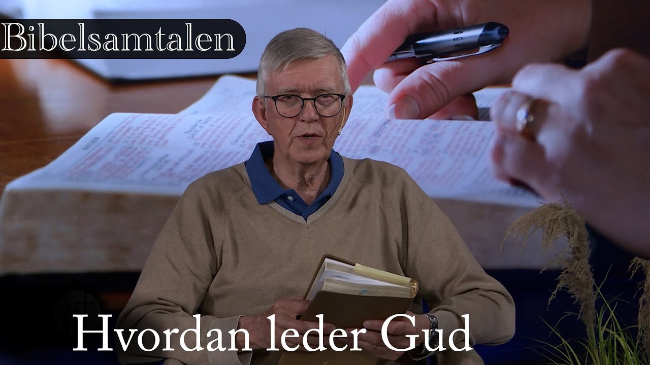 Bibel samtalen episode 38 - Hvordan leder Gud