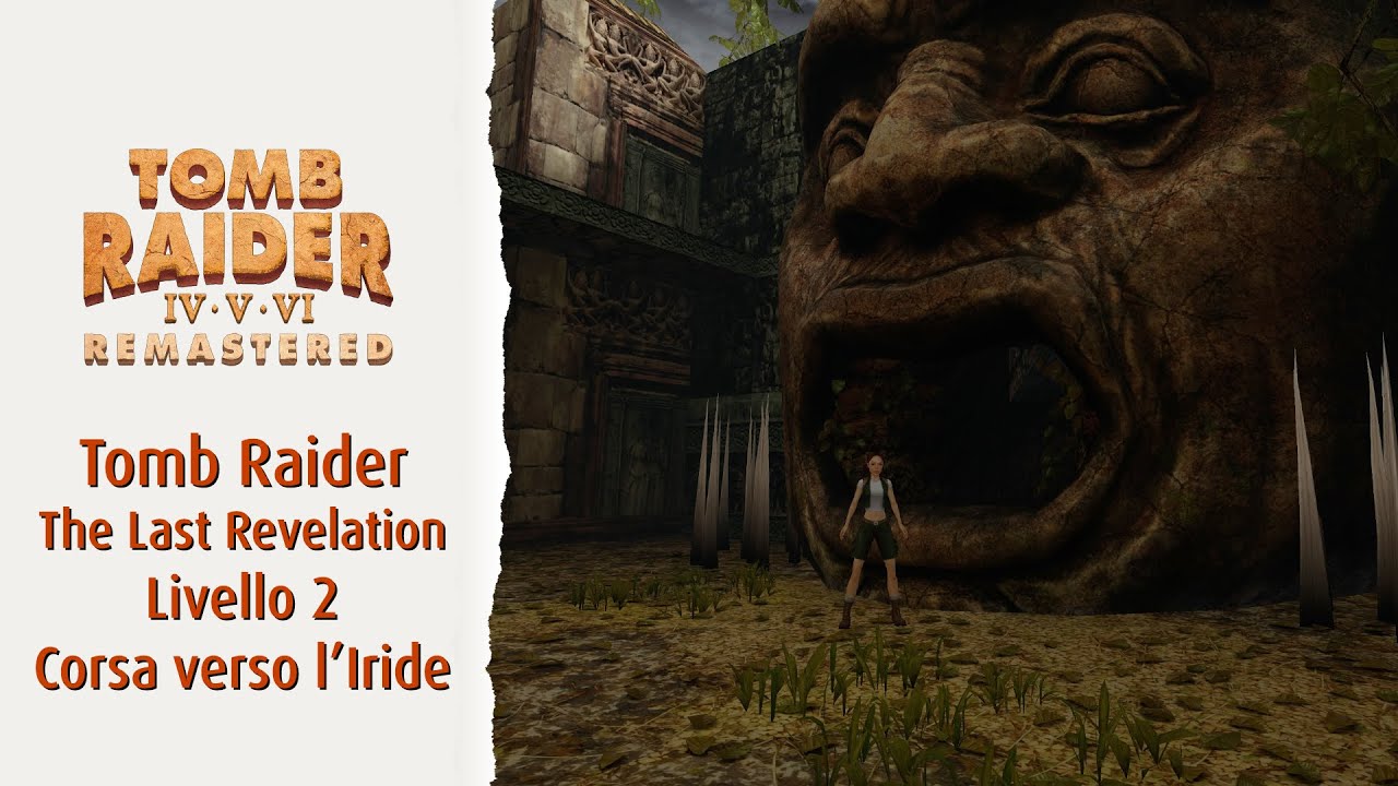 Tomb Raider The Last Revelation Remastered Livello 2 Corsa verso l'Iride | Soluzione 100%