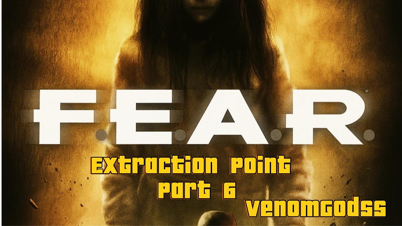 Fear Extraction Point Part 6