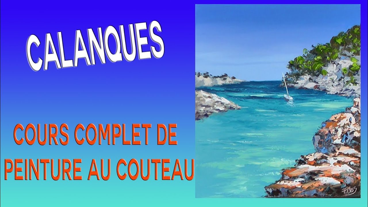 Calanques - Cours complet de peinture au couteau pour débutants