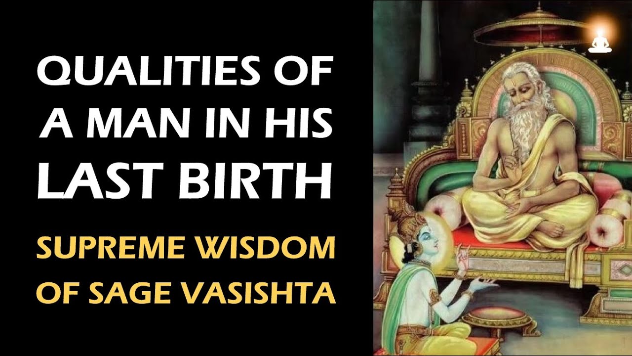 Supreme Wisdom of Sage Vasishta - Ep 92 | Qualities of a Man in his Last Birth