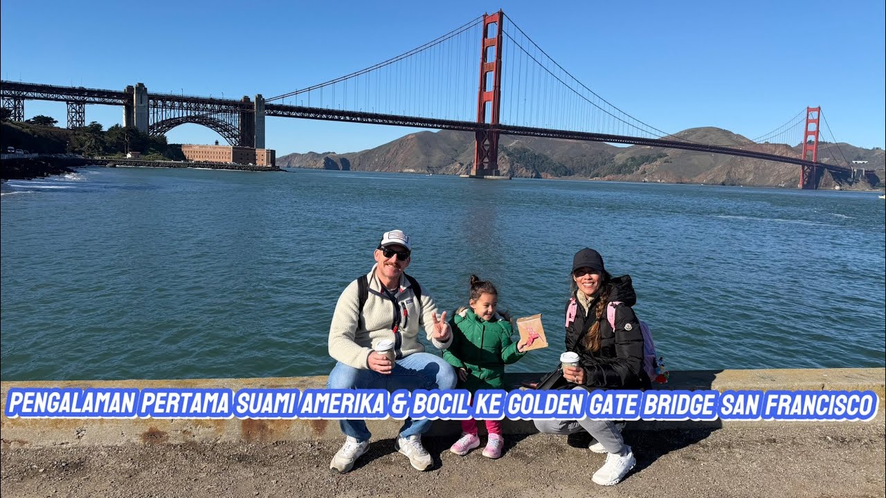 REAKSI SUAMI AMERIKA & BOCIL LIHAT GOLDEN GATE BRIDGE IKON NYA SENDIRI 🌉🇺🇸📸👍✨