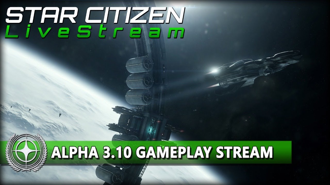 🔴 STAR CITIZEN 3.10 | GAMEPLAY STREAM [Deutsch/German] 🔴