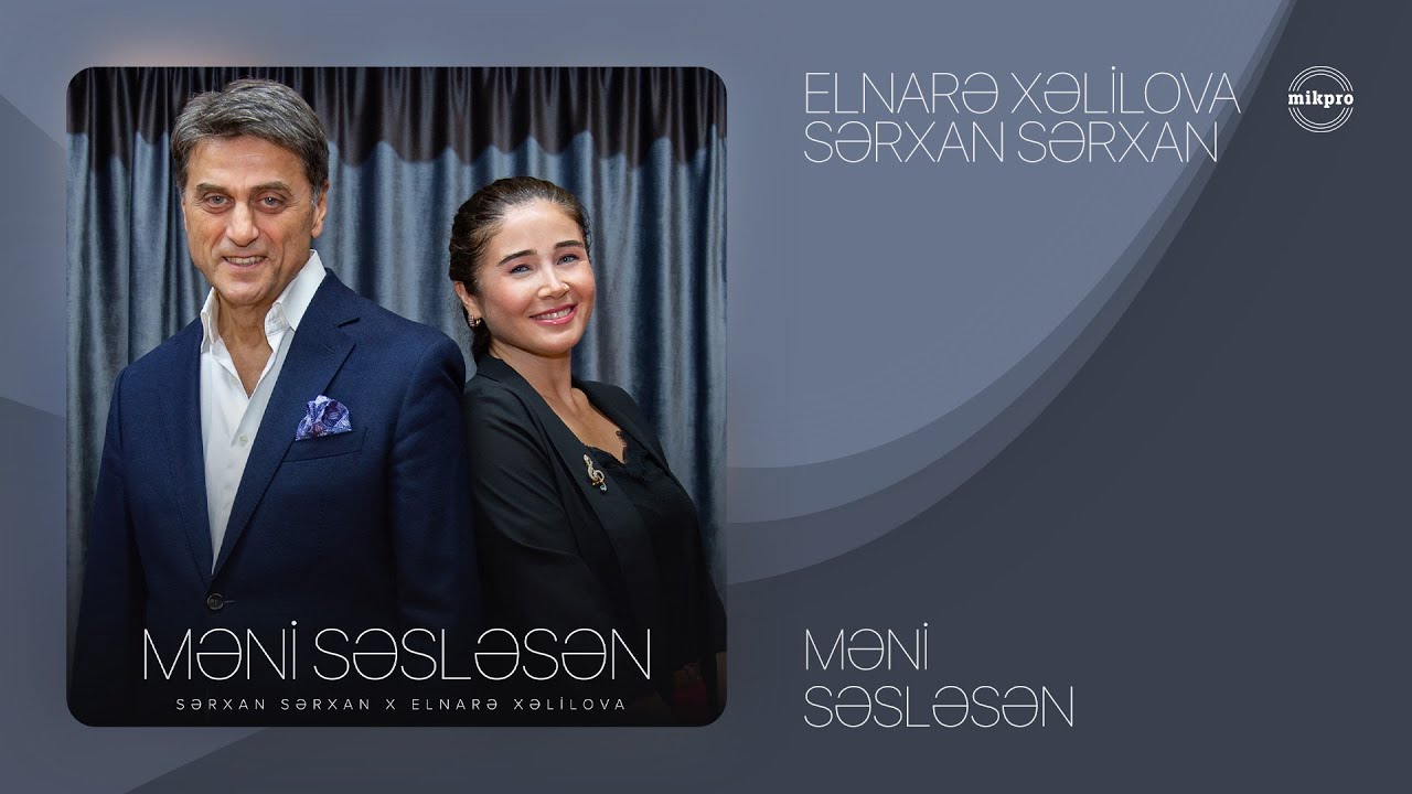 Elnarə Xəlilova x Sərxan Sərxan — Məni Səsləsən (Rəsmi Audio)