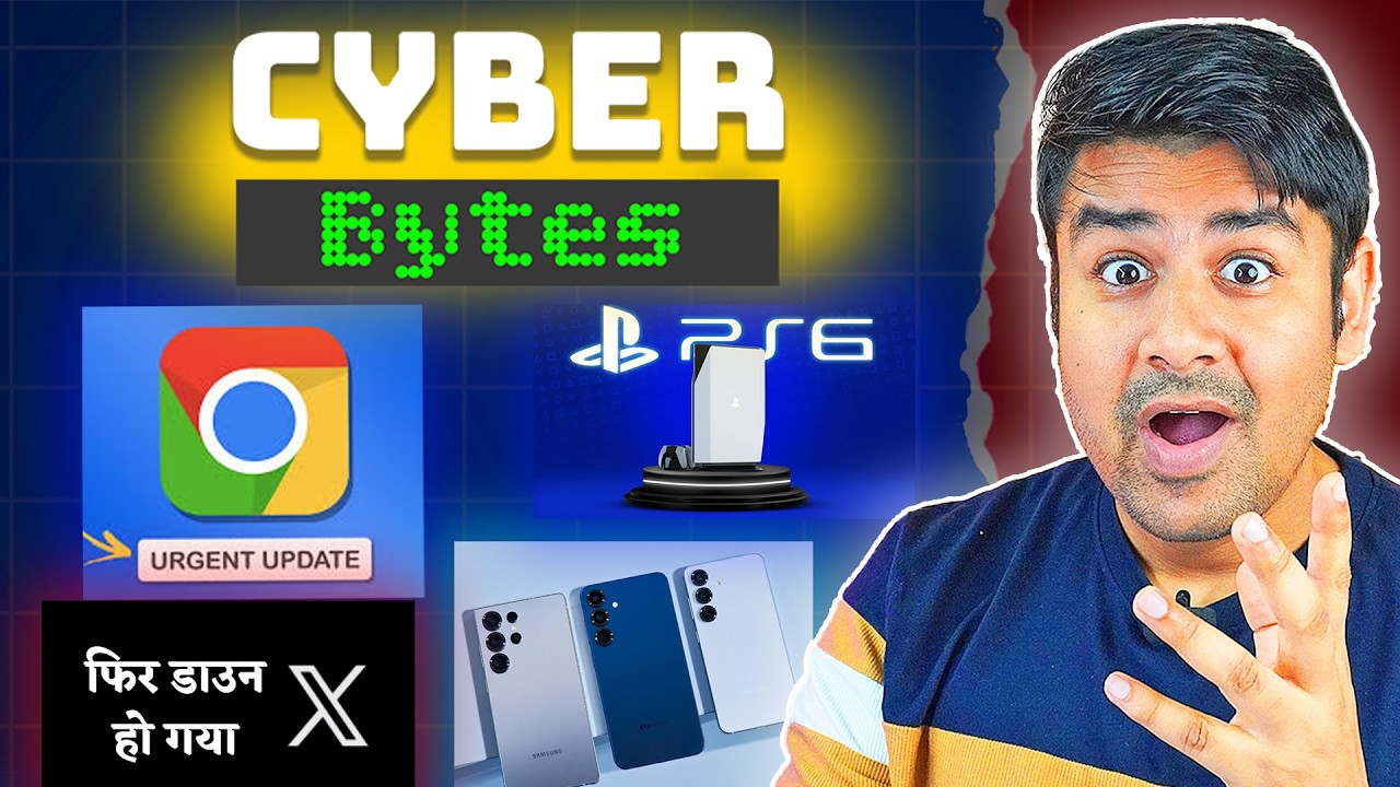Google Chrome High Risk, PS6 Bad News, S26 New Display, X Down, Ai Summit India, - Cyber Bytes