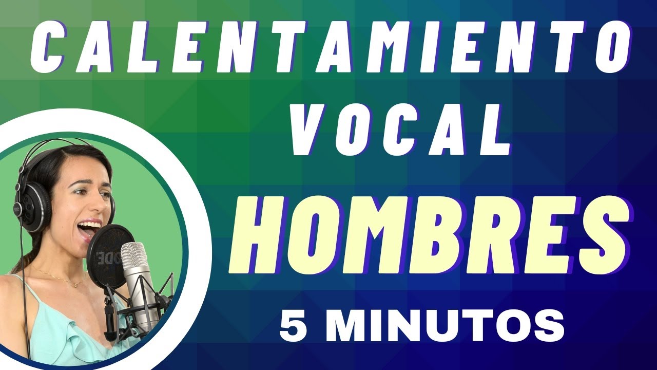 CALENAMIENTO VOCAL de 5 minutos HOMBRES. Ejercicios de vocalizaci&oacute;n para cantar BIEN. Natalia Bliss