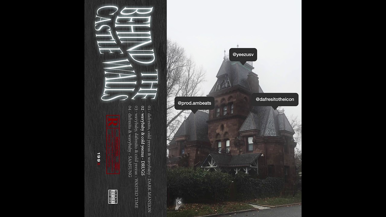 Dafresito, wavybaby, Cold Yeezy - BEHIND THE CASTLE WALLS
