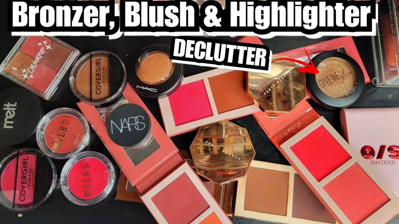 Bronzer, Blush, & Highlighter DECLUTTER