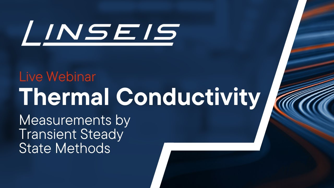 Thermal Conductivity - Measurements by Transient Steady State Methods - Live Webinar