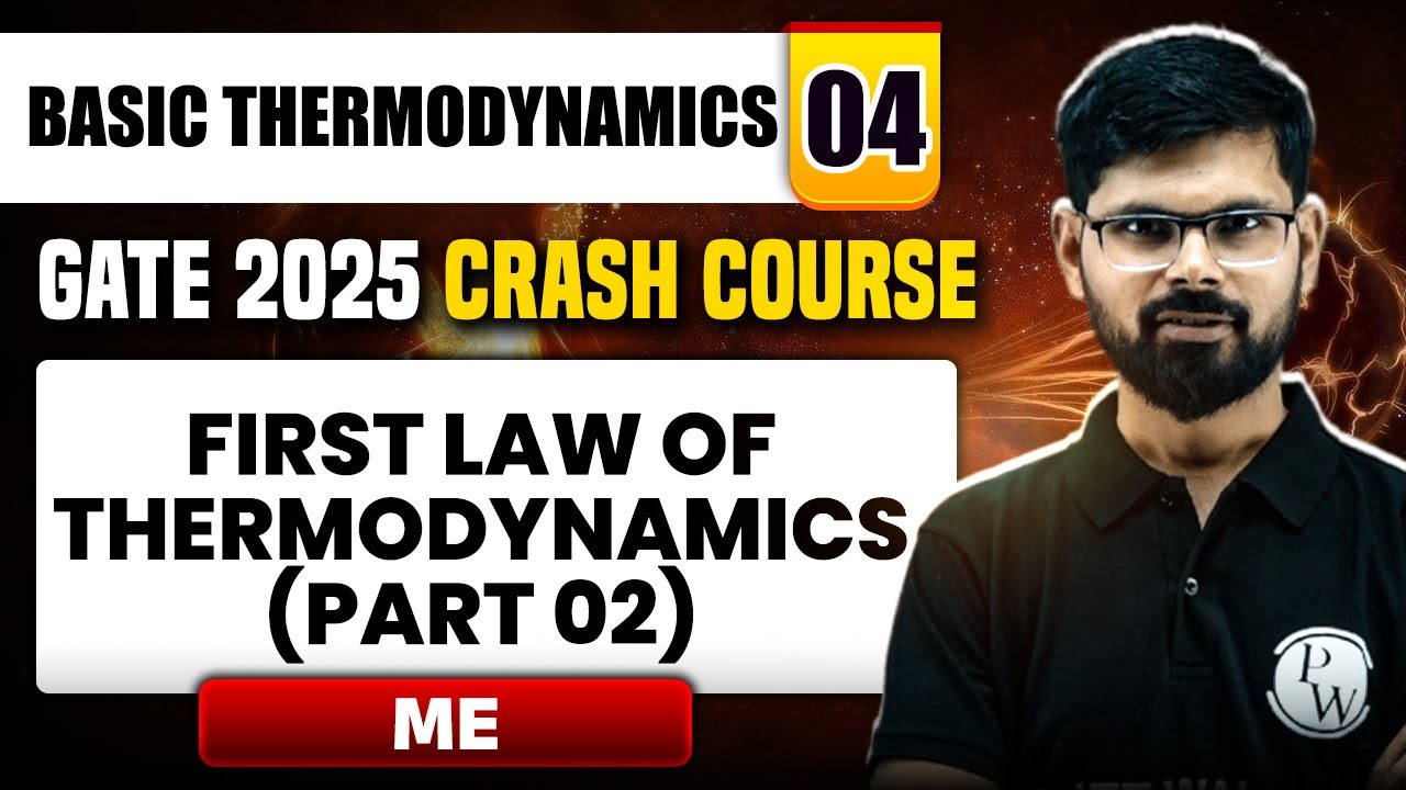 Basic Thermodynamics 04 | First Law Of Thermodynamics (Part 02) | ME | GATE 2025 Crash Course
