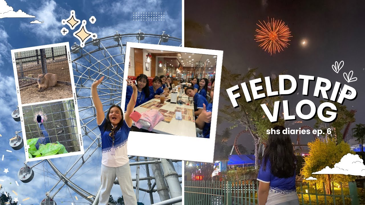 shs diaries ep. 6: Last Fieldtrip as a Highschool Student 🚌