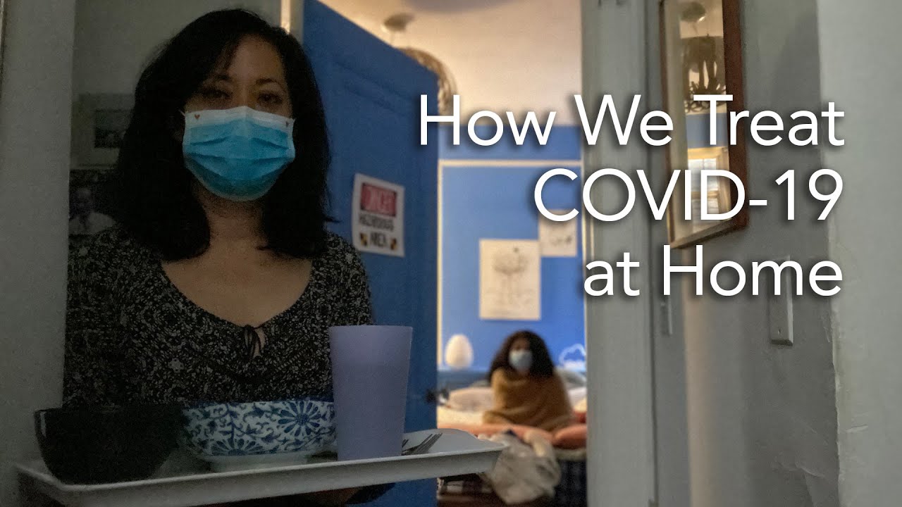 My Family Has Mild Coronavirus.  Here's Our Home Covid-19 Treatment Plan
