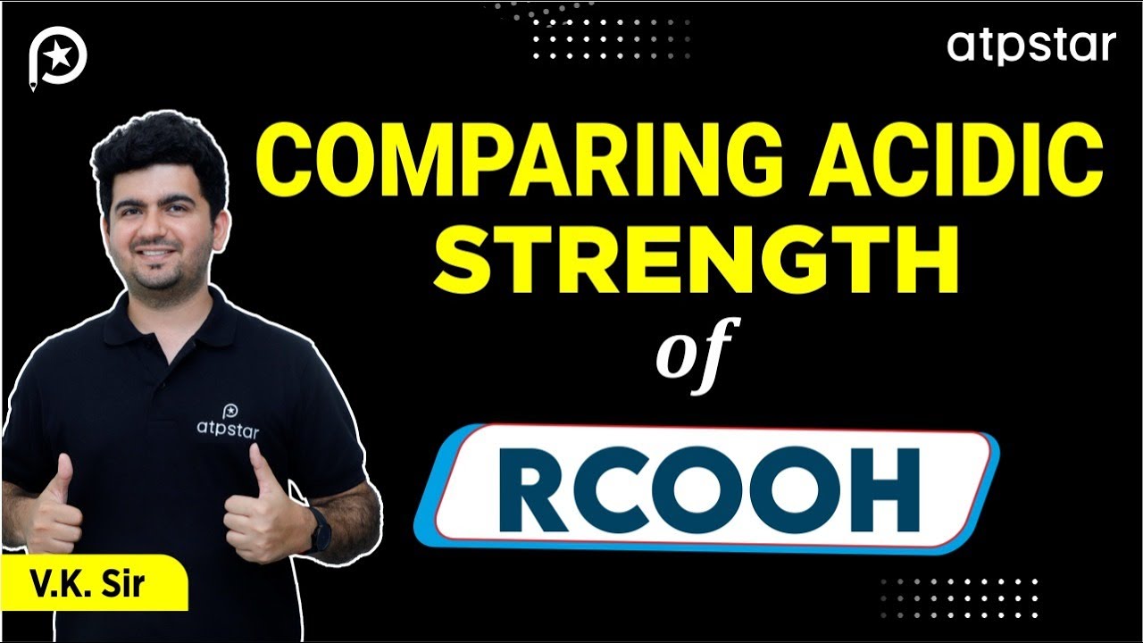 Acidic strength of carboxylic acids in Organic Chemistry | IIT JEE & NEET | VK Sir | ATP STAR Kota