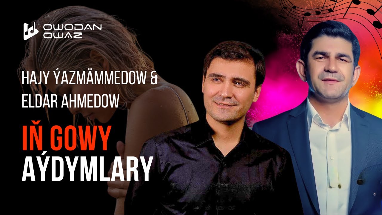 In Gowy Aydymlar 2025 Hajy Yazmmamedow & Eldar Ahmedow &  Rahman Hudayberdiyew & Perhat Atayew #rek