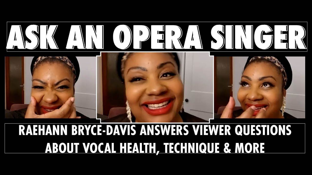 Ask An Opera Singer | Raehann Bryce-Davis Answers Viewer Vocal Technique Questions!