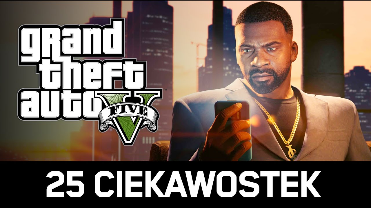 25 CIEKAWOSTEK, kt&oacute;re przegapiłeś w GRAND THEFT AUTO V (4/4)