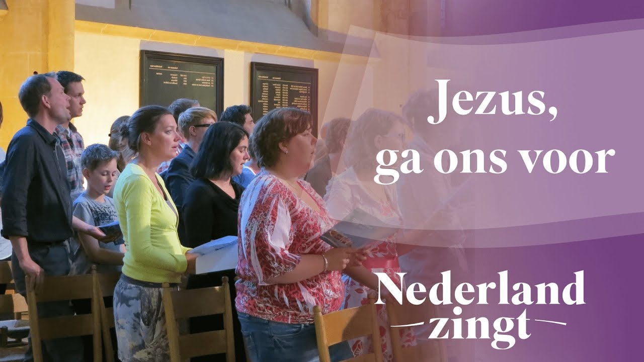 Nederland Zingt: Jezus, ga ons voor