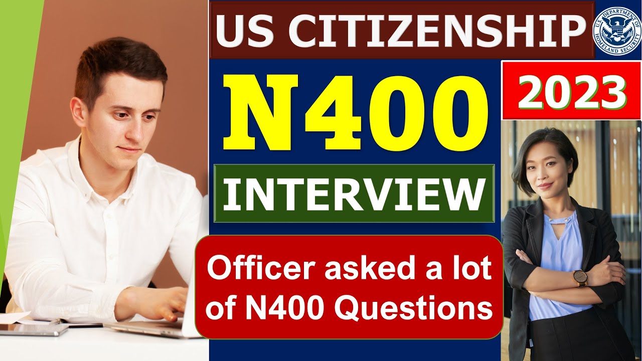 US N400 interview Practice (2023 Version) - N400 US Naturalization Test (US Citizenship)