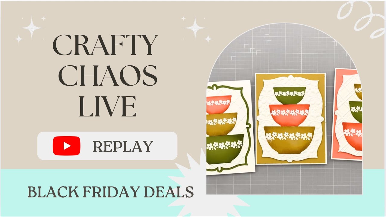 Craft Chaos Live - Black Friday Haul & Crafting