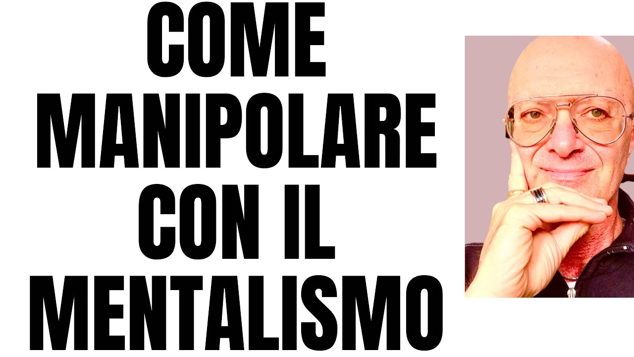COME MANIPOLARE CON IL MENTALISMO