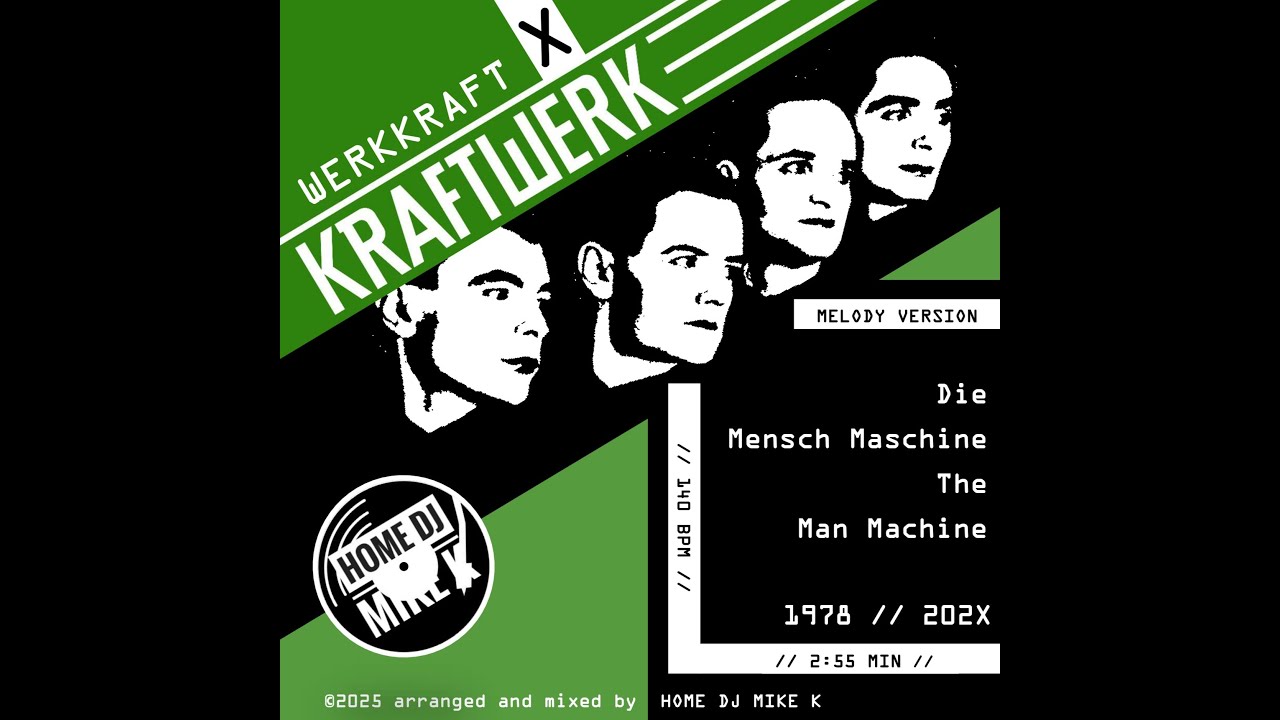 WERKKRAFT X KRAFTWERK // Die Mensch Maschine // The Man Machine // 202X